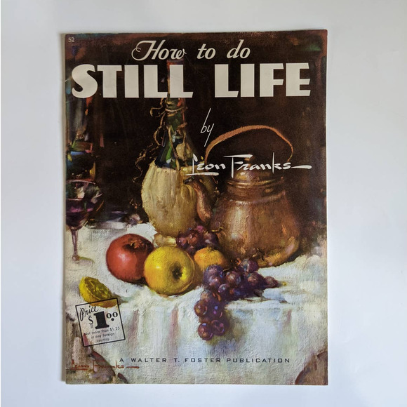 Vintage How to Do Still Life by Leon Franks Art Instruction Book 50's 60's Paint - Picture 2 of 7